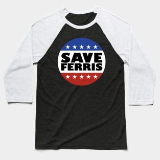 Save Ferris Badge Baseball T-Shirt